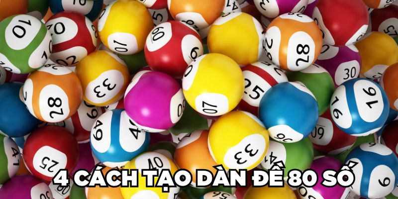 Cách Lập Dàn Đề 80 Số Đánh Quanh Năm Hiệu Quả Liên Tục 2 Trang Chủ Jun88.com #1 Việt Nam 4 cách dàn đề 80 số